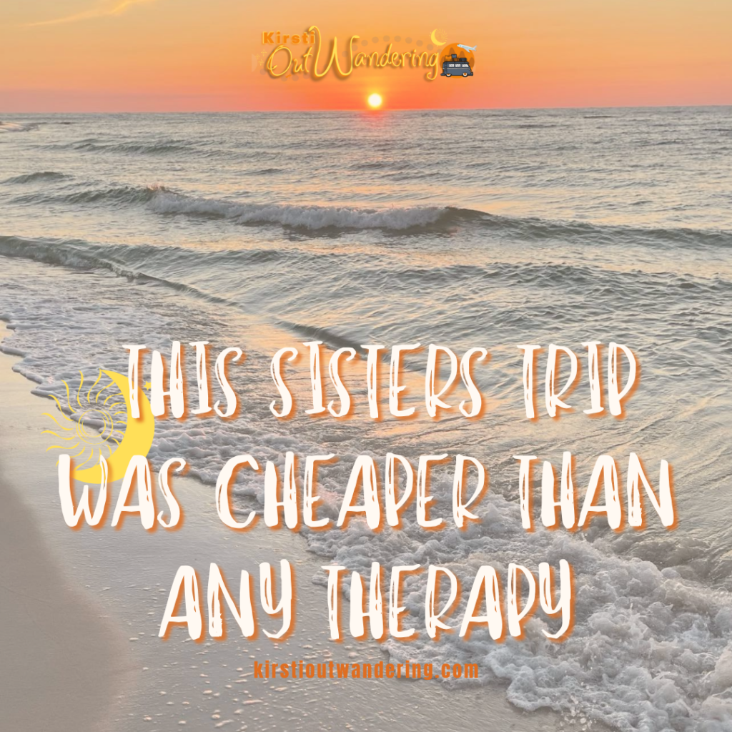 this-sisters-trip-is-cheaper-than-any-therapy;sisters; travel; eating with my sister; going on a trip with my sisiter; how to have fun with my sister; sisterhood; gulf island national seashore; my sister joins me on a trip