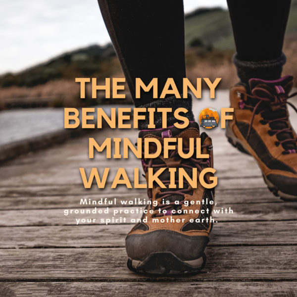 The Many Benefits Of Mindful Walking - Kirsti Out Wandering