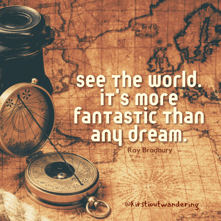Ray Bradbury Quotes "See the world. It's more fantastic than any dream."