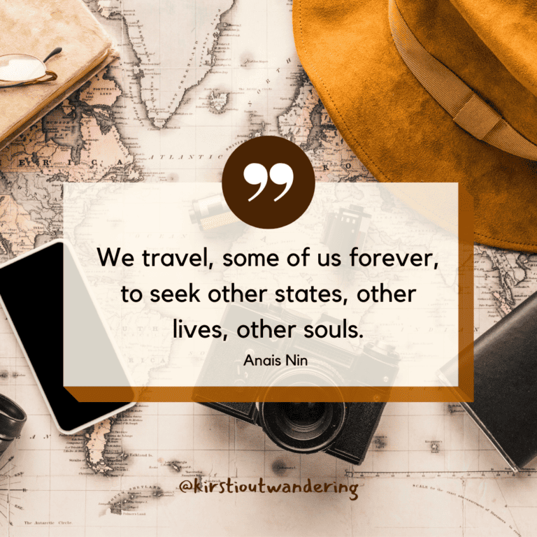 Anais Nin Quote "We travel, some of us forever, to seek other states, other lives, other souls."
