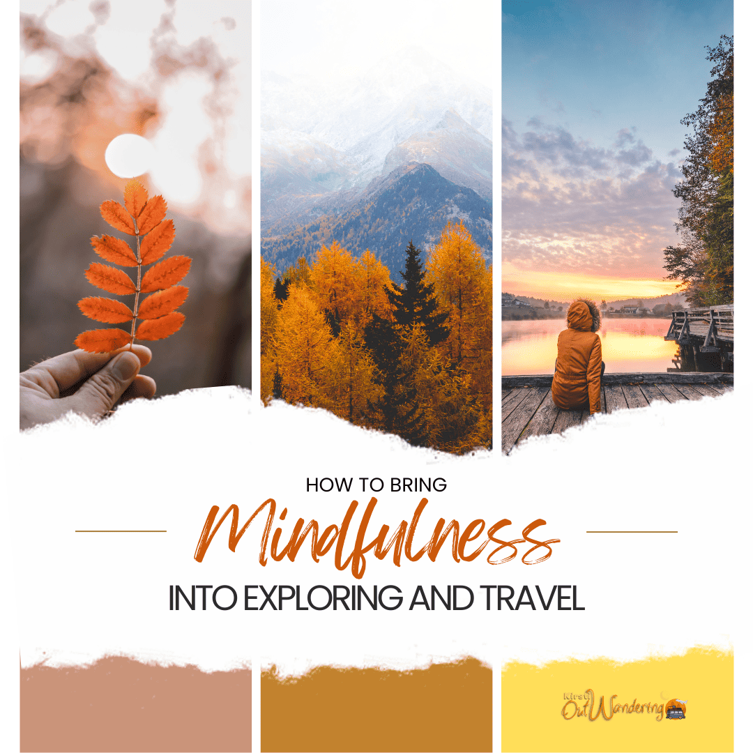 How To Bring Mindfulness Into Exploring And Travel_blog post
